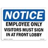 Signmission OSHA Sign, 12" H, 18" W, Rigid Plastic, Employees Only Visitors Must Sign In At Sign, Landscape OS-NS-P-1218-L-12006
